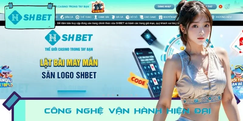 Trang chủ nhà cái áp dụng nhiều công nghệ và vận hành hiện đại